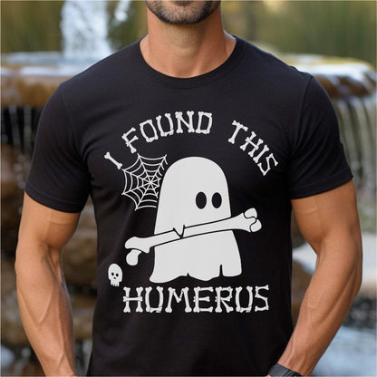 I Found This Humerus | Unisex T-Shirt