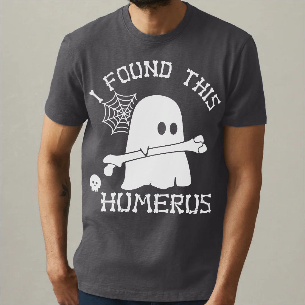 I Found This Humerus | Unisex T-Shirt