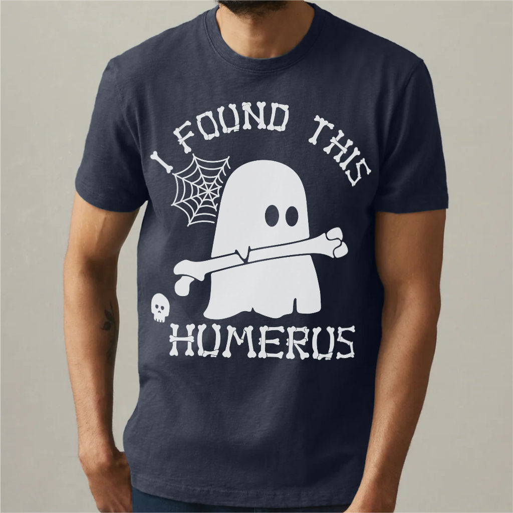 I Found This Humerus | Unisex T-Shirt