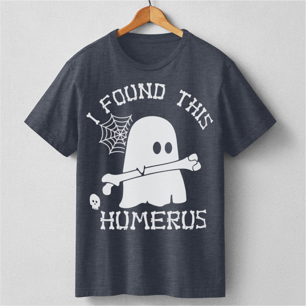 I Found This Humerus | Unisex T-Shirt