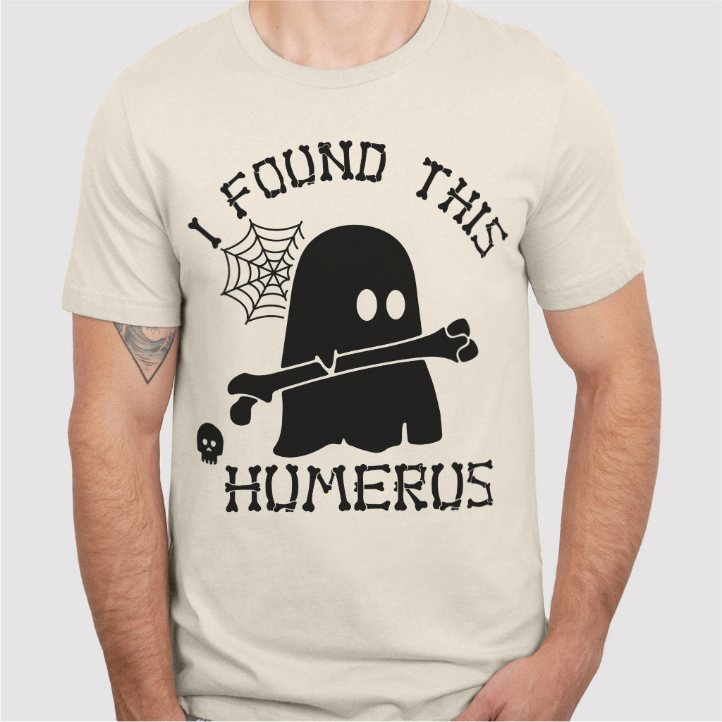 I Found This Humerus | Unisex T-Shirt