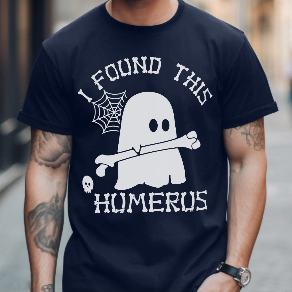 I Found This Humerus | Unisex T-Shirt