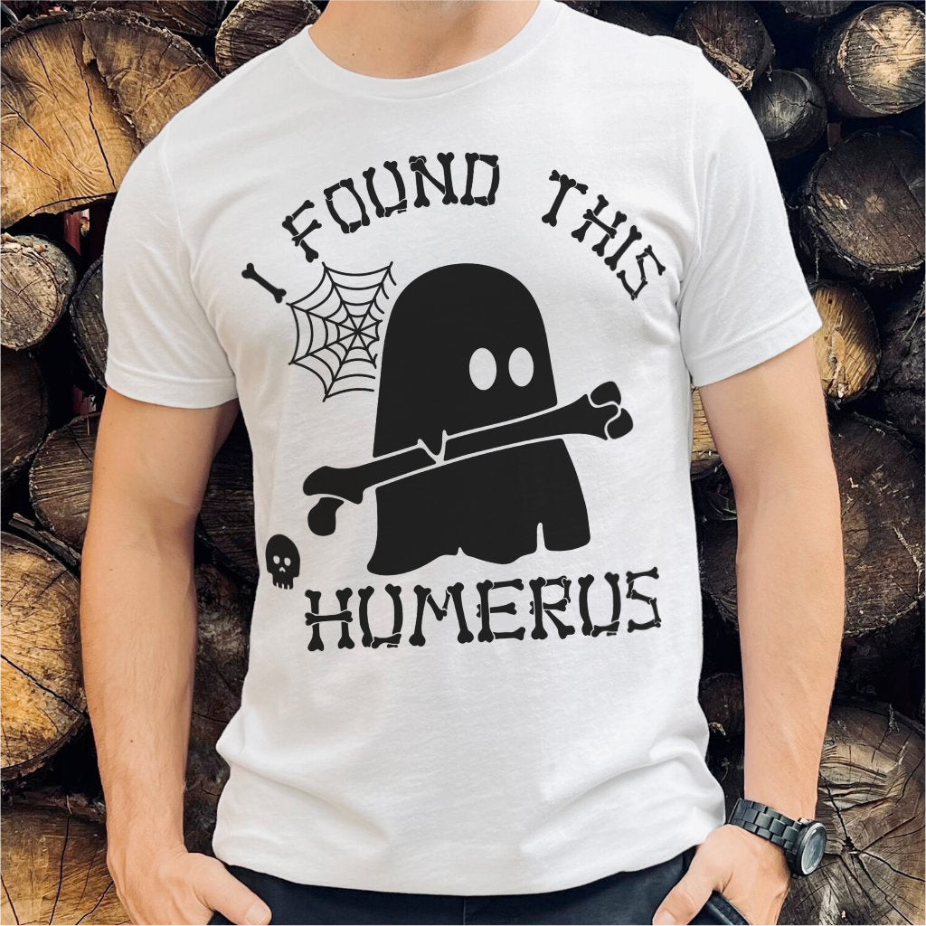 I Found This Humerus | Unisex T-Shirt