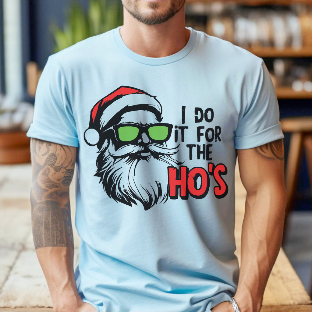 I Do It For The Ho's | Unisex T-Shirt