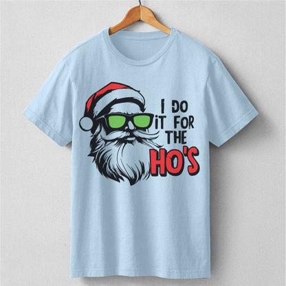 I Do It For The Ho's | Unisex T-Shirt