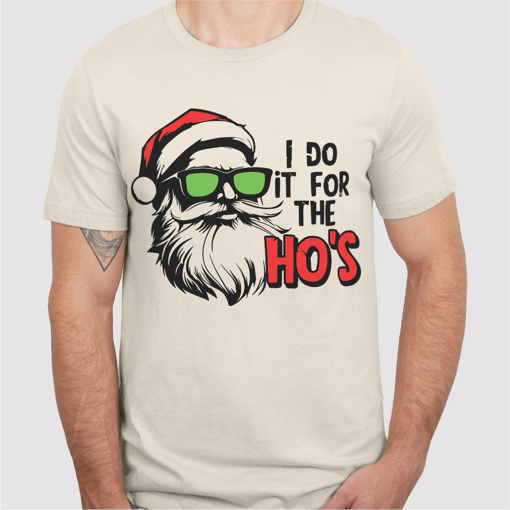 I Do It For The Ho's | Unisex T-Shirt