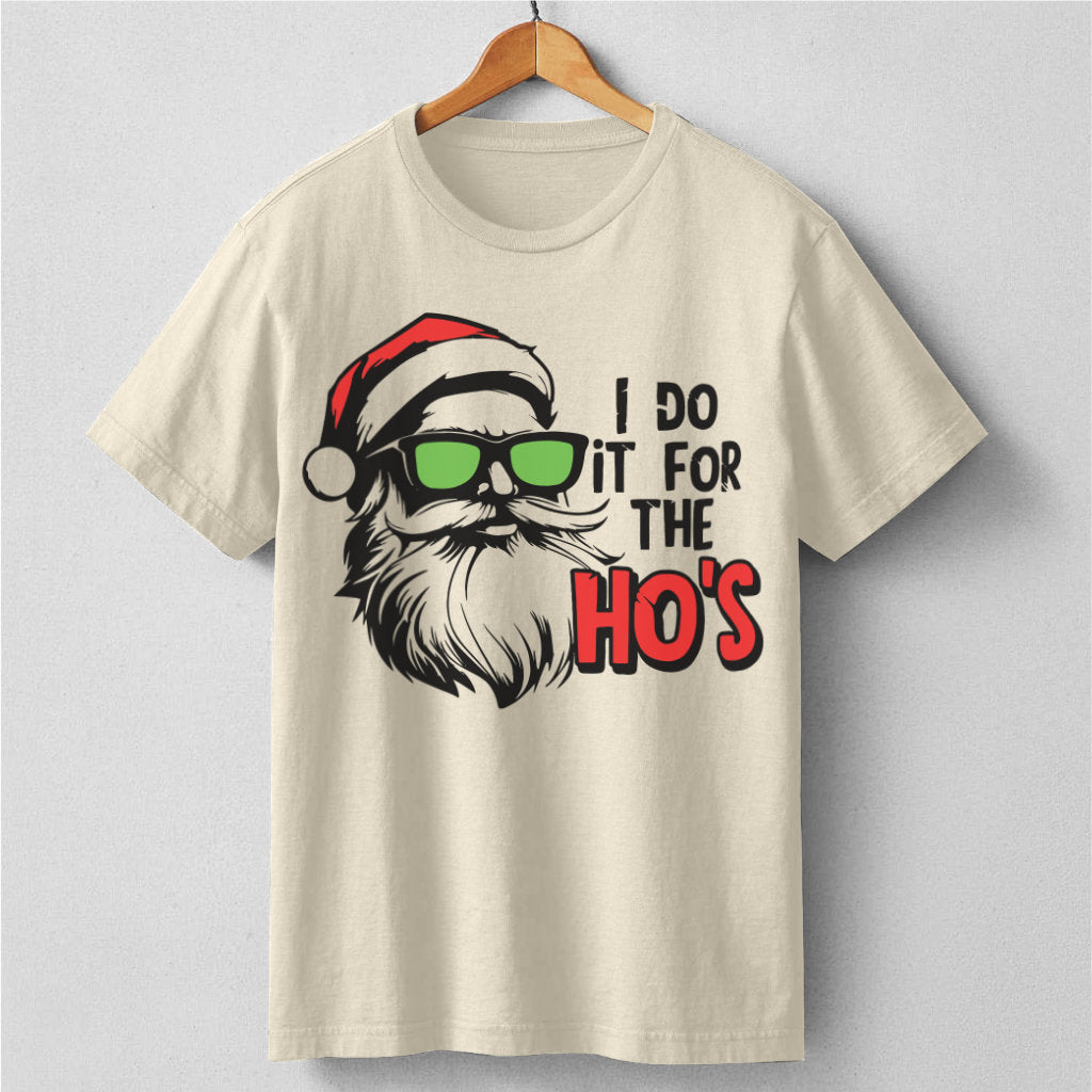 I Do It For The Ho's | Unisex T-Shirt