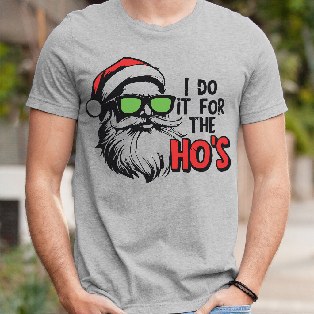 I Do It For The Ho's | Unisex T-Shirt