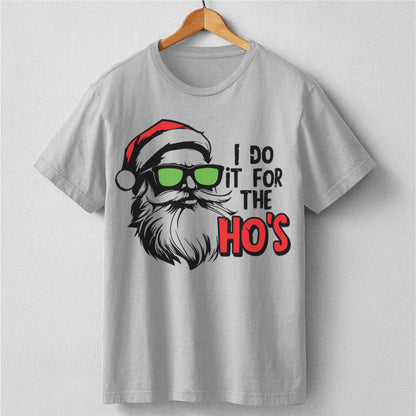 I Do It For The Ho's | Unisex T-Shirt