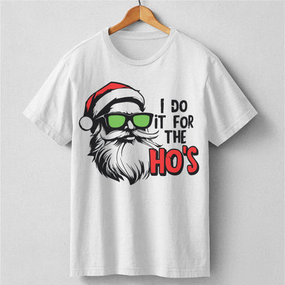 I Do It For The Ho's | Unisex T-Shirt