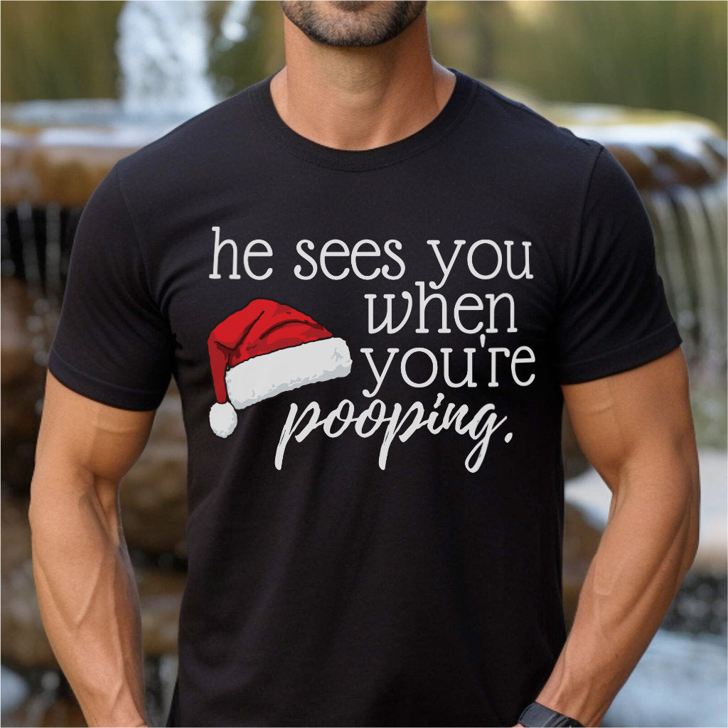 He See You When You Are Pooping | Unisex T-Shirt