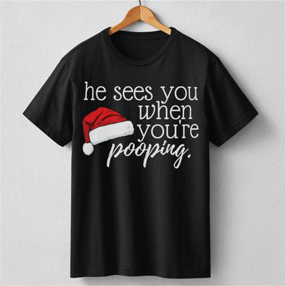 He See You When You Are Pooping | Unisex T-Shirt