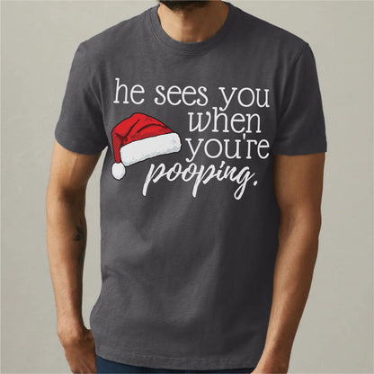 He See You When You Are Pooping | Unisex T-Shirt