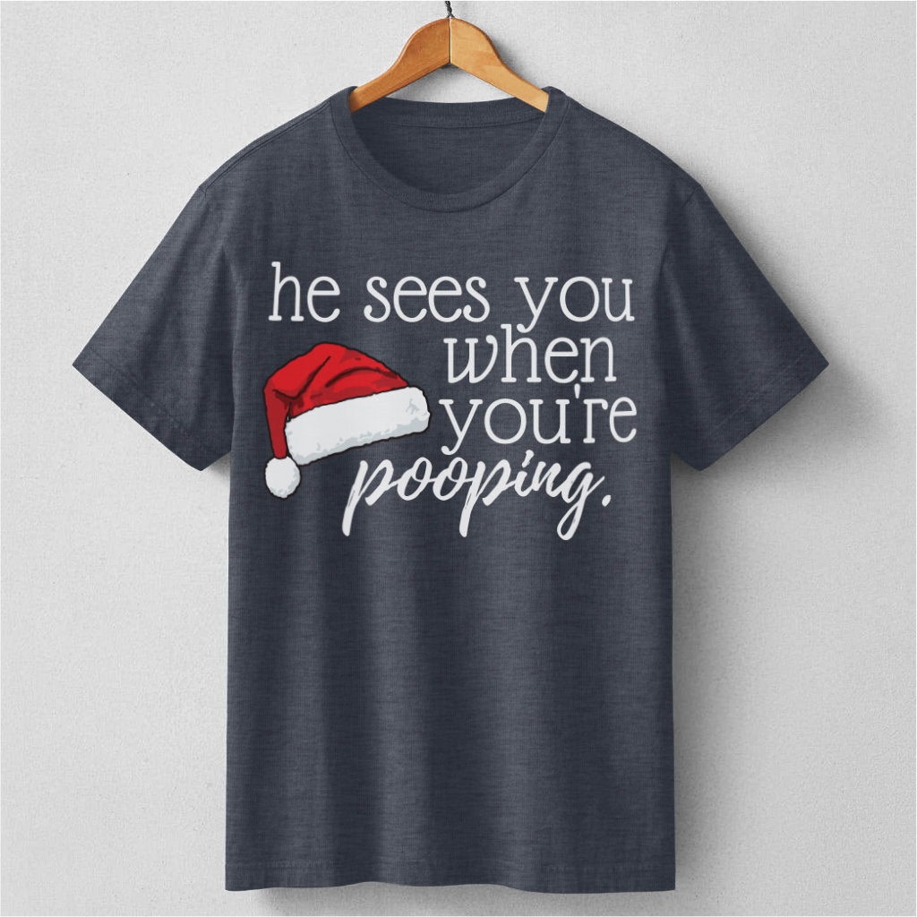 He See You When You Are Pooping | Unisex T-Shirt