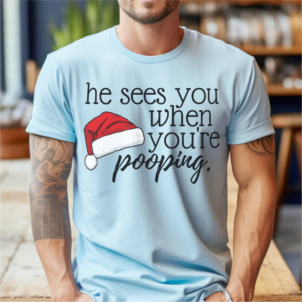 He See You When You Are Pooping | Unisex T-Shirt