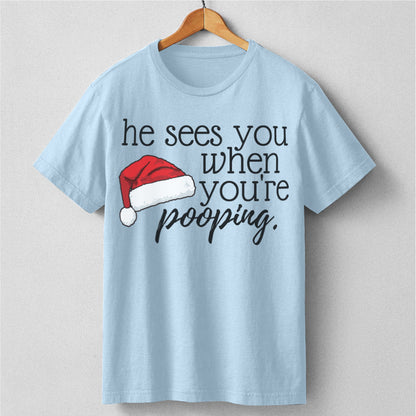 He See You When You Are Pooping | Unisex T-Shirt