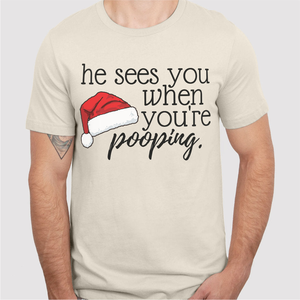 He See You When You Are Pooping | Unisex T-Shirt