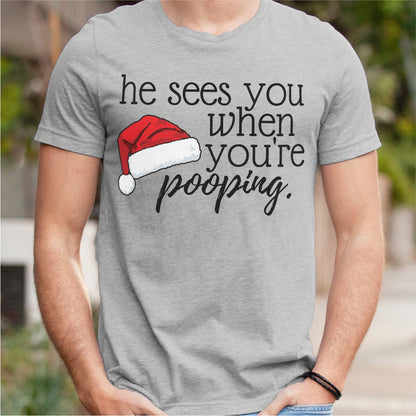 He See You When You Are Pooping | Unisex T-Shirt