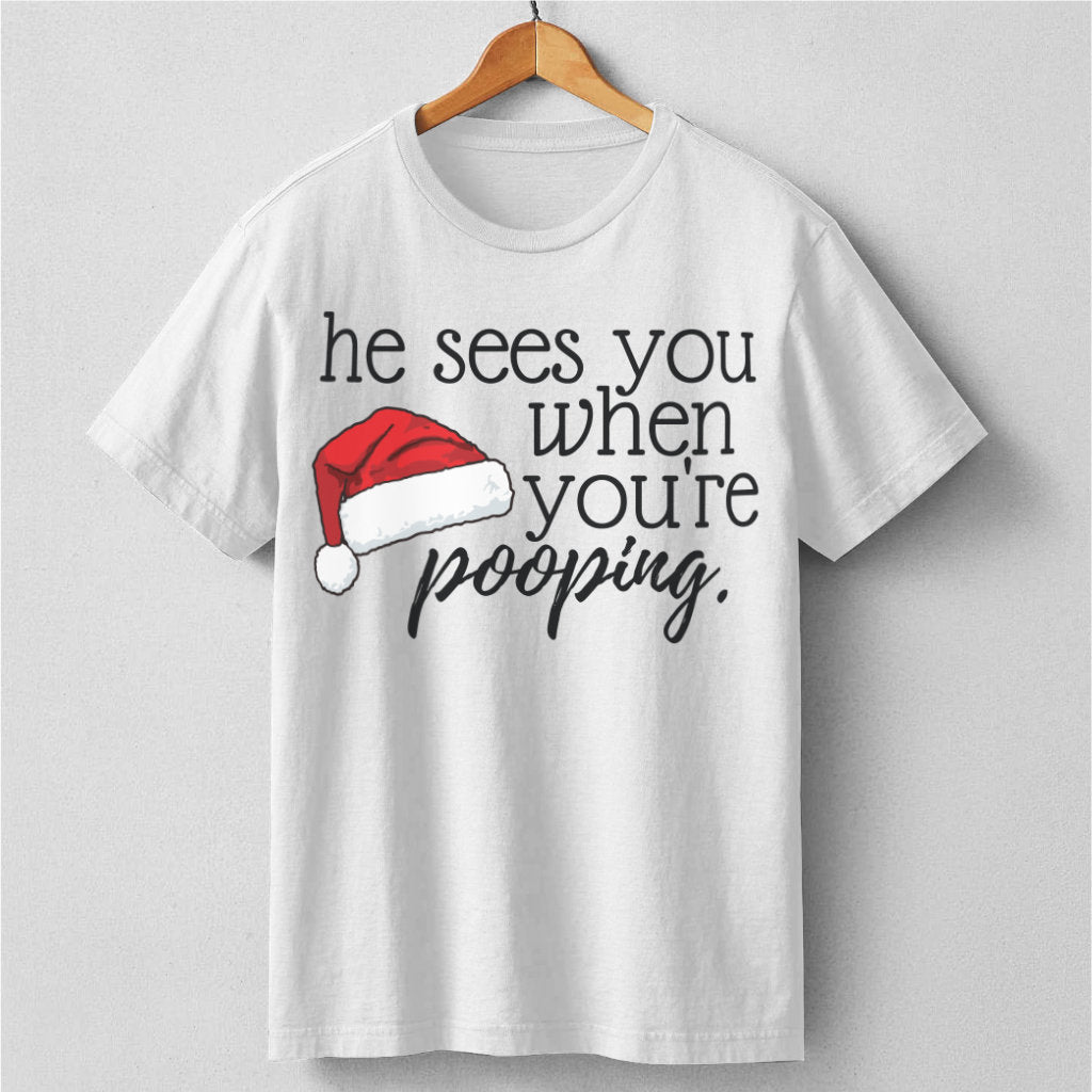 He See You When You Are Pooping | Unisex T-Shirt