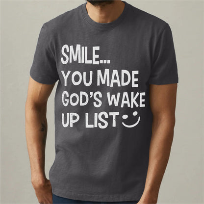 Smile... You Made God's Wake Up List | Unisex T-Shirt