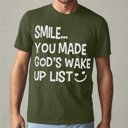 Smile... You Made God's Wake Up List | Unisex T-Shirt