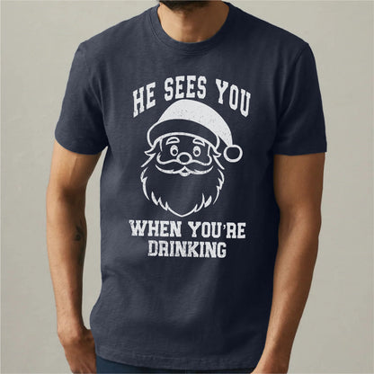 He Sees You When You Are Drinking | Unisex T-Shirt