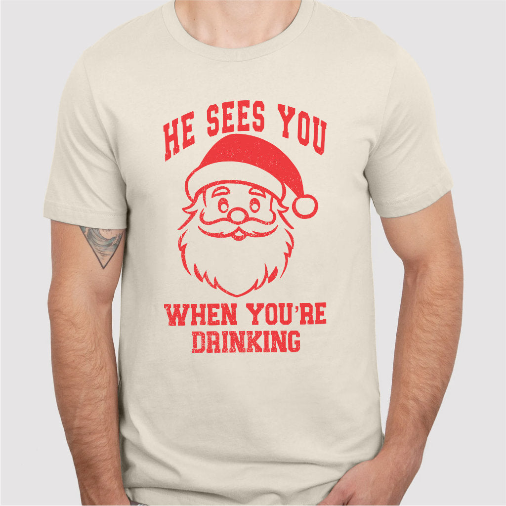 He Sees You When You Are Drinking | Unisex T-Shirt