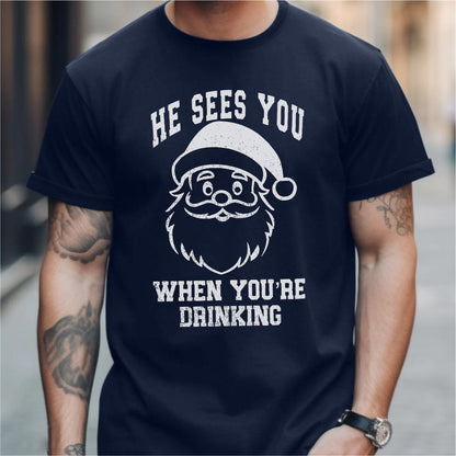 He Sees You When You Are Drinking | Unisex T-Shirt