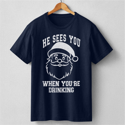 He Sees You When You Are Drinking | Unisex T-Shirt