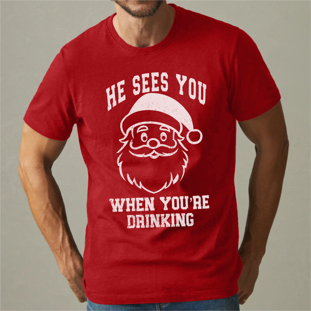 He Sees You When You Are Drinking | Unisex T-Shirt