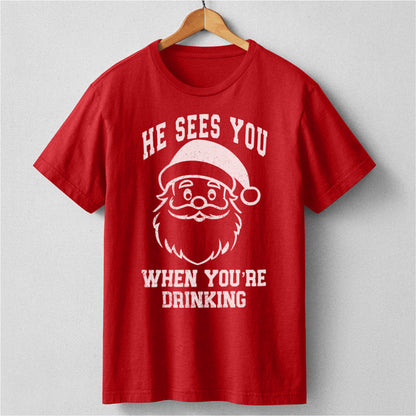 He Sees You When You Are Drinking | Unisex T-Shirt