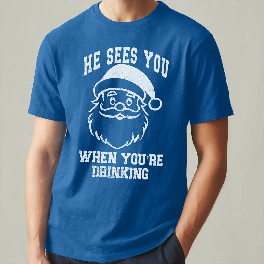 He Sees You When You Are Drinking | Unisex T-Shirt