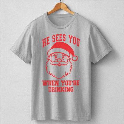 He Sees You When You Are Drinking | Unisex T-Shirt