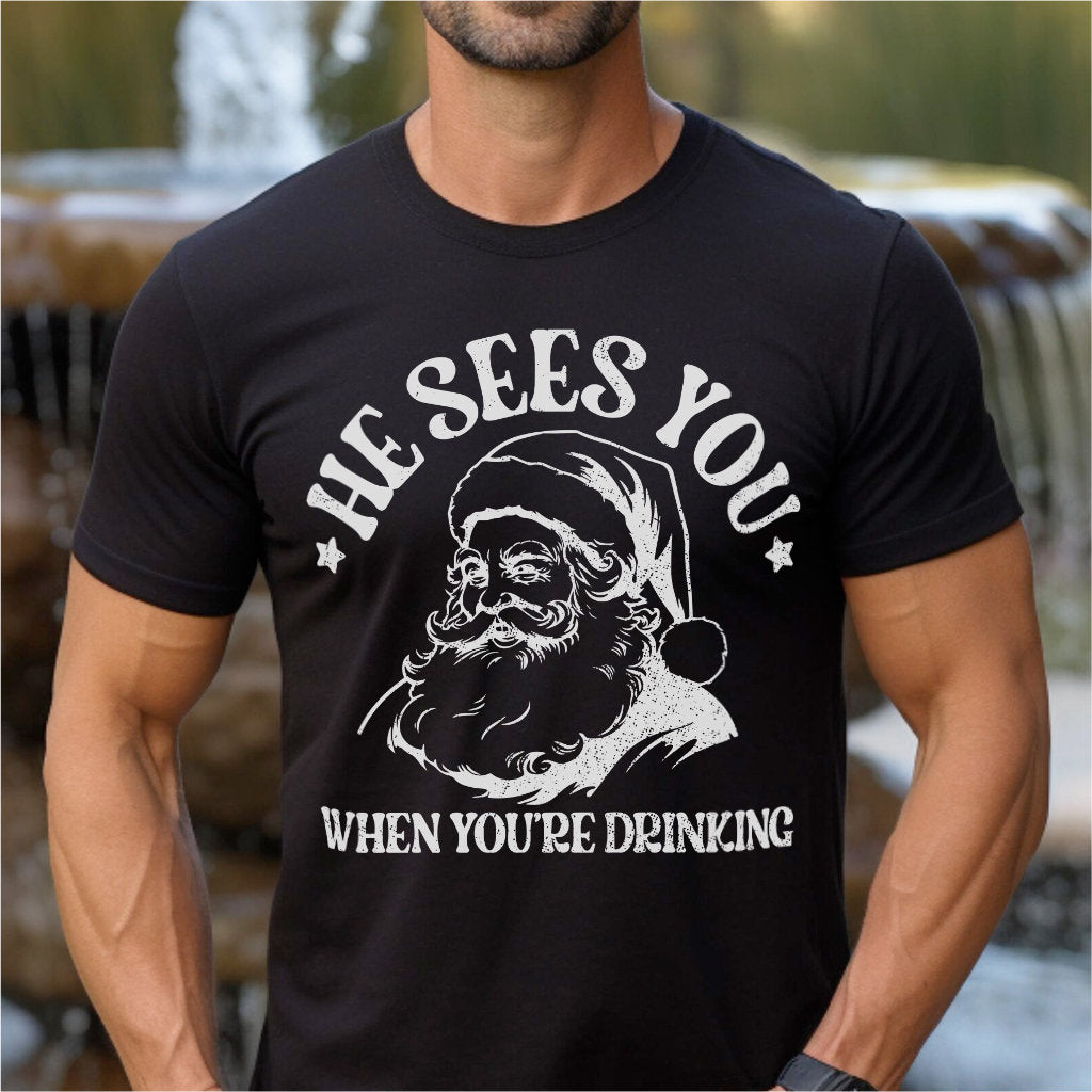 He Sees You When You Are Drinking | Unisex T-Shirt