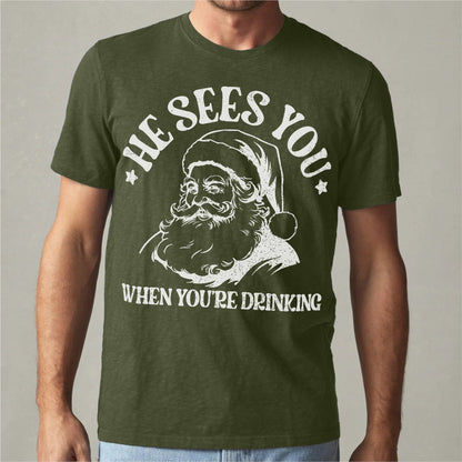 He Sees You When You Are Drinking | Unisex T-Shirt