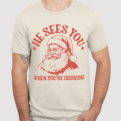 He Sees You When You Are Drinking | Unisex T-Shirt