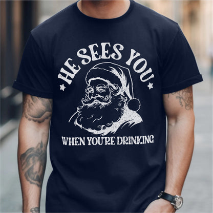 He Sees You When You Are Drinking | Unisex T-Shirt