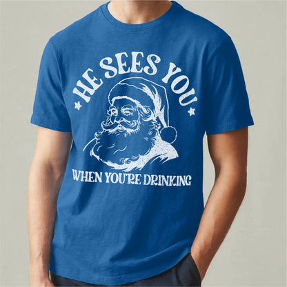 He Sees You When You Are Drinking | Unisex T-Shirt