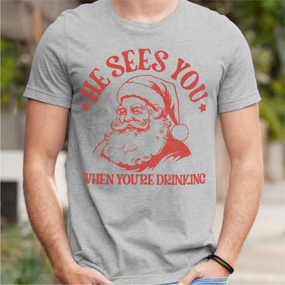 He Sees You When You Are Drinking | Unisex T-Shirt