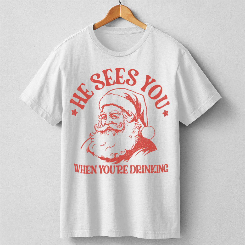 He Sees You When You Are Drinking | Unisex T-Shirt