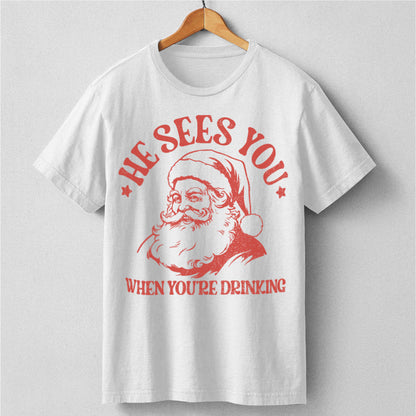 He Sees You When You Are Drinking | Unisex T-Shirt