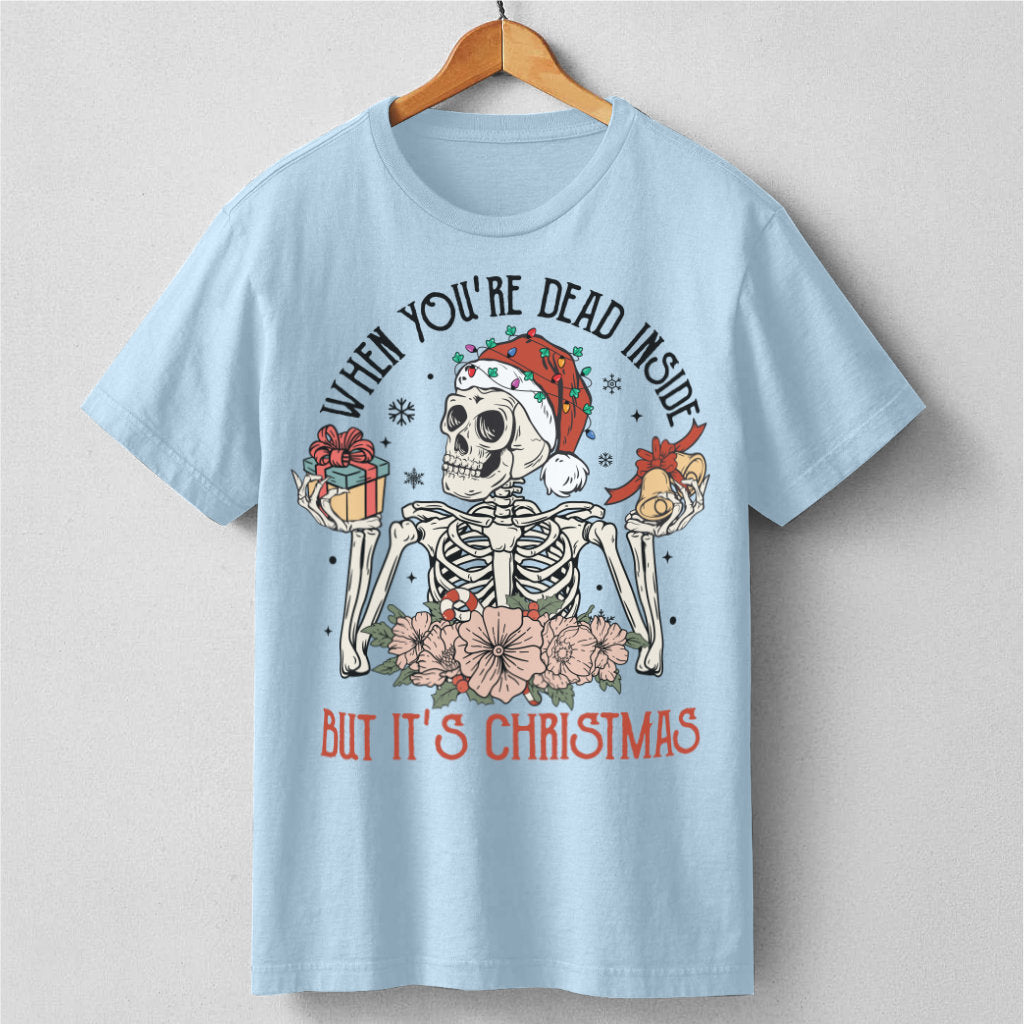 When You're Dead Inside But It's Christmas | Unisex T-Shirt