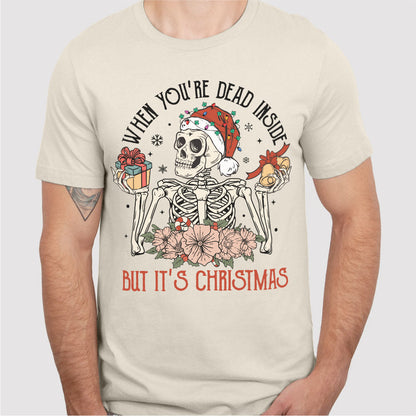 When You're Dead Inside But It's Christmas | Unisex T-Shirt