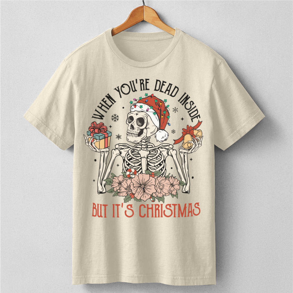 When You're Dead Inside But It's Christmas | Unisex T-Shirt