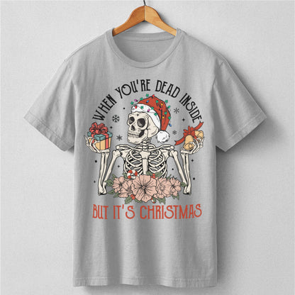 When You're Dead Inside But It's Christmas | Unisex T-Shirt