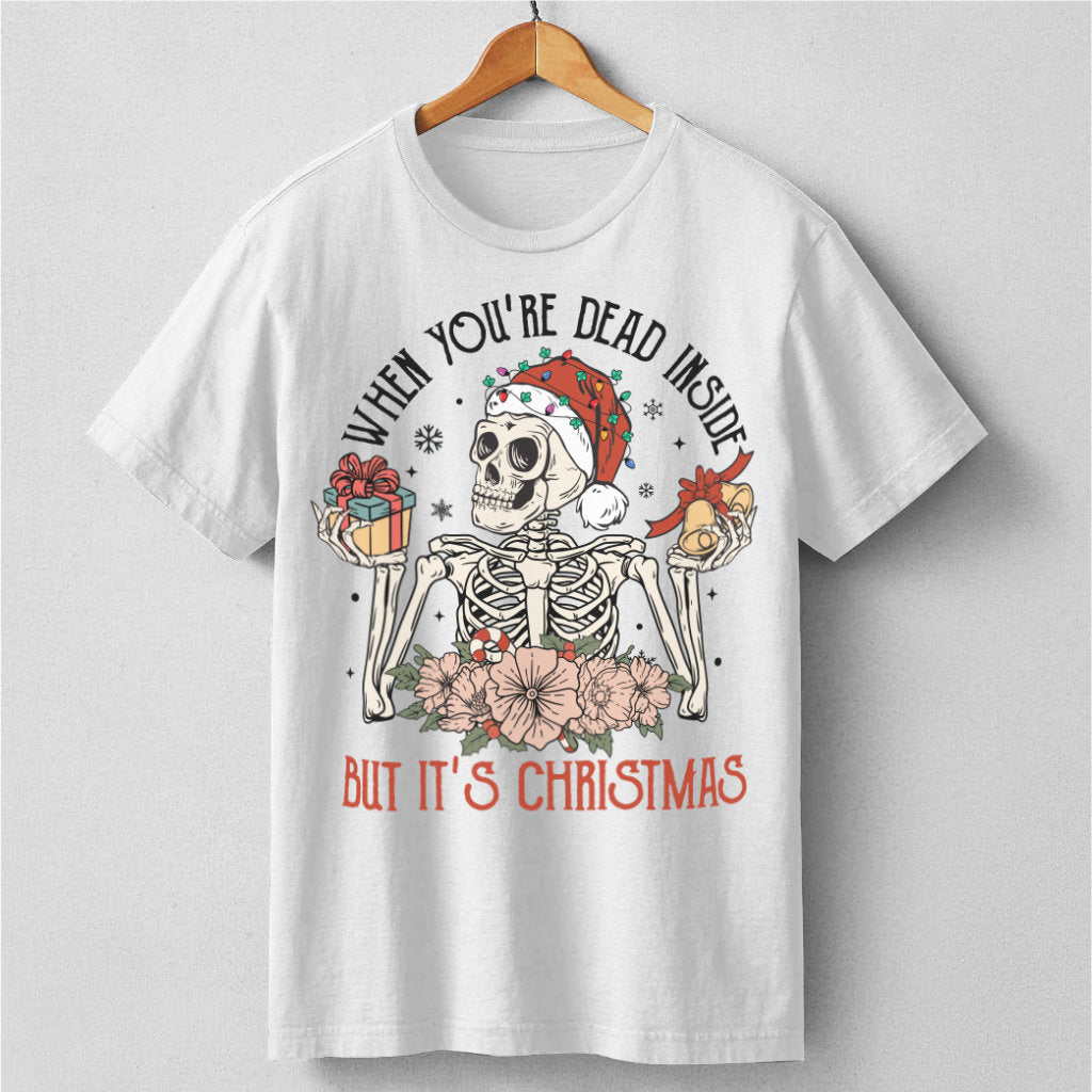 When You're Dead Inside But It's Christmas | Unisex T-Shirt