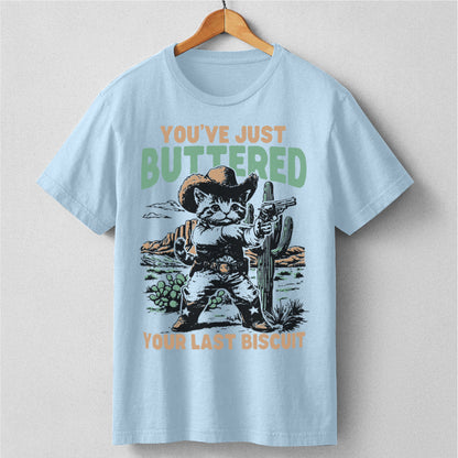 You've Just Buttered | Unisex T-Shirt