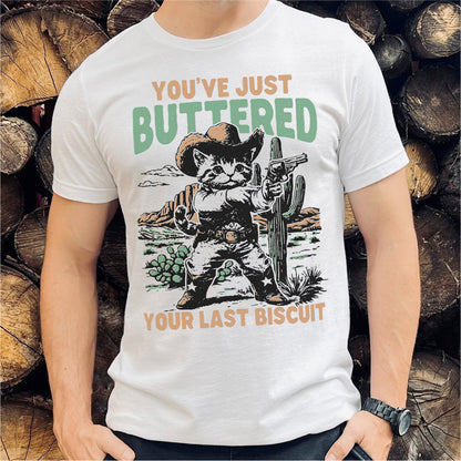 You've Just Buttered | Unisex T-Shirt