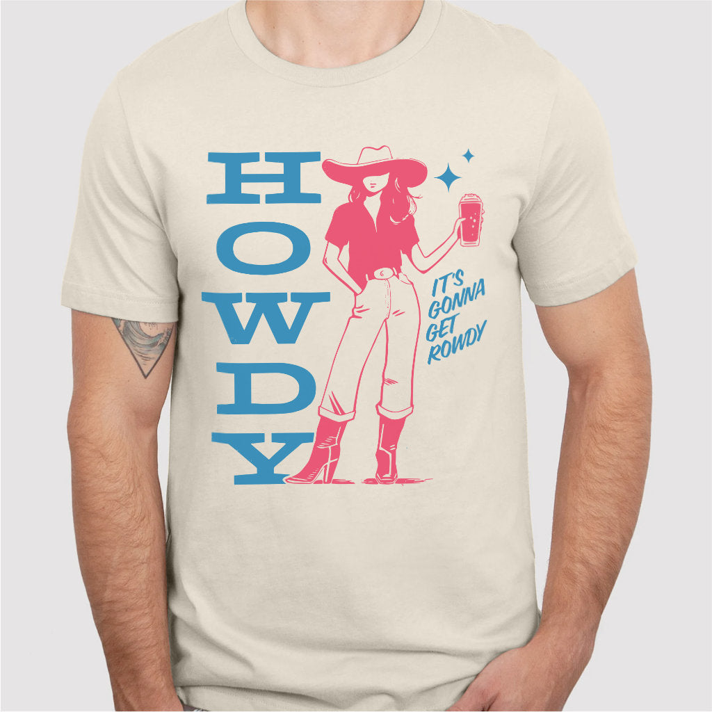 Howdy, It's Gonna Get Rowdy | Unisex T-Shirt