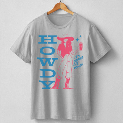 Howdy, It's Gonna Get Rowdy | Unisex T-Shirt